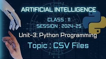Python Programming || Understanding CSV Files ||ARTIFICIAL INTELLIGENCE |Class-11 AI ||Unit-3|| CBSE