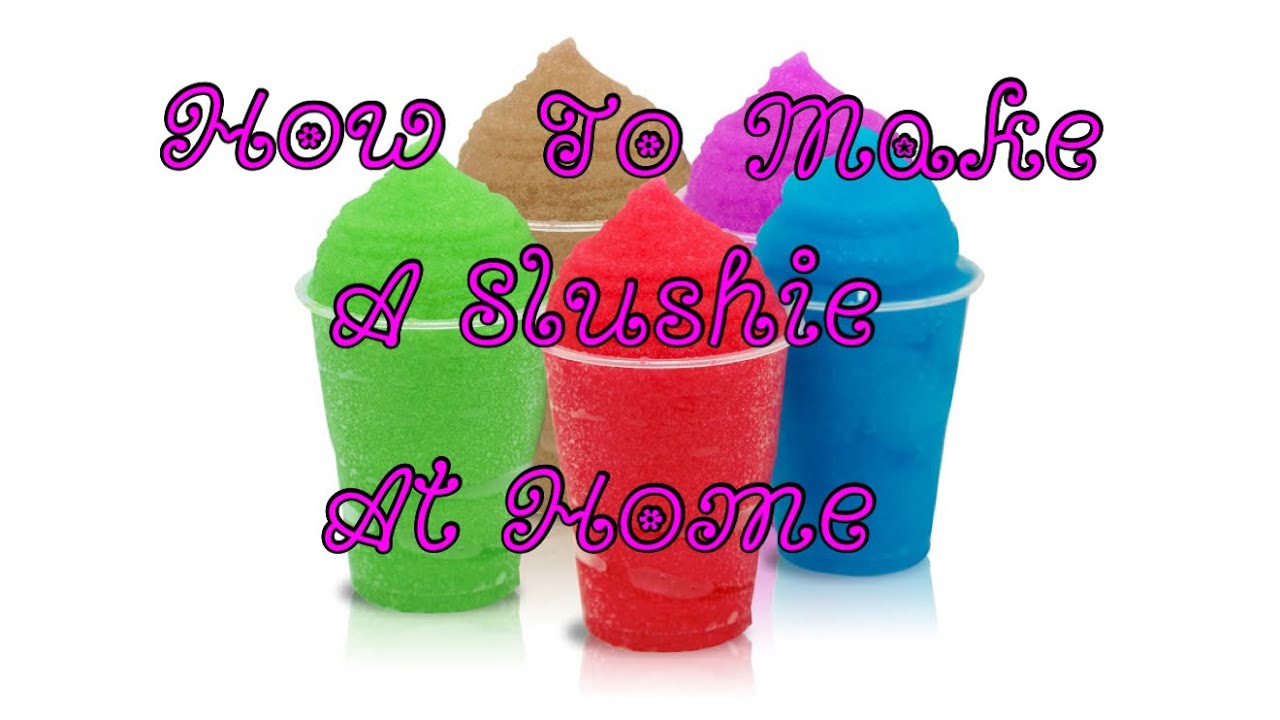 How To Make A Slushie At Home - YouTube