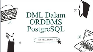 DML dalam ORDBMS PostgreSQL