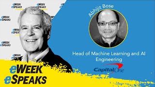 Capital One’s Abhijit Bose on Best Practices for Machine Learning