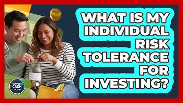 What Is My Individual Risk Tolerance For Investing?