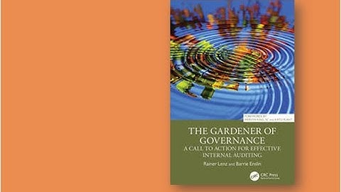 The Gardener of Governance: A Call to Action for Effective Internal Auditing