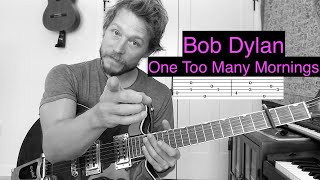 One Too Many Mornings - Accurate Finger Picking Tutorial w TAB - Bob Dylan