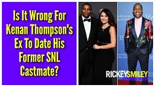 Is It Wrong For Kenan Thompson's Ex To Date His Former SNL Castmate?