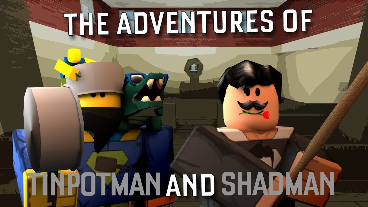 New Haven County Adventures Of Tinpot Man And Shad Boy Youtube - roblox shadman