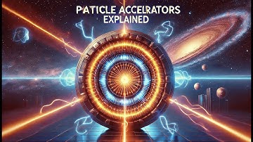 "Inside the World’s Most Powerful Machines: How Particle Accelerators Work"