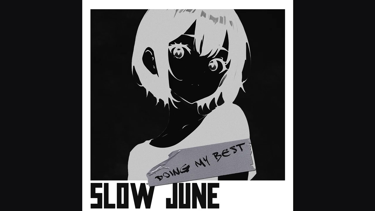 Doing My Best - Slow June
