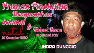 Indra Dunggio,Preman Pinokalan Mengucapkan Selamat Hari Natal & Tahun Baru,25/12-20  -  01/01-21