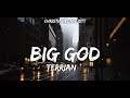 BIG GOD BY TERRIAN LYRICS VIDEO