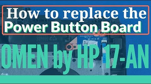 How to replace the Power Button Board for OMEN by HP 17-AN Series Gaming Laptop