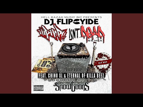 Hip Hop Isn't Dead (Remix) (feat. Chino XL & Eternal of Killa Beez)