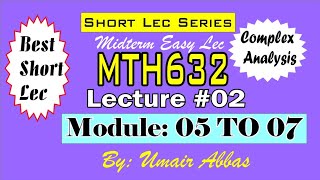 Mth632 short lecture 2 module 5,6,7 || complex analysis short lecture midterm || full concept