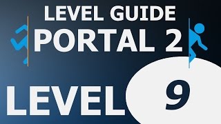 Portal 2 Level Guide - Level 9 - Chapter 1