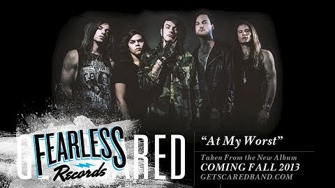 Get Scared - "At My Worst"