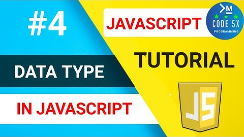 #4 Data Type In JavaScript | JavaScript Tutorial For Beginners | Web Development Tutorial [CODE 5X]