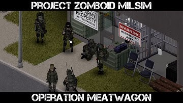 Project Zomboid Milsim Patrol - Operation Meatwagon