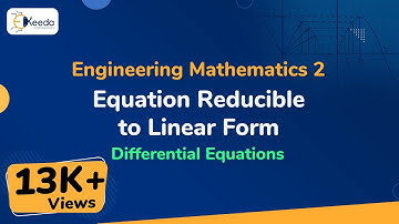Equation Reducible to Linear Form - Differential Equations - Engineering Mathematics 2