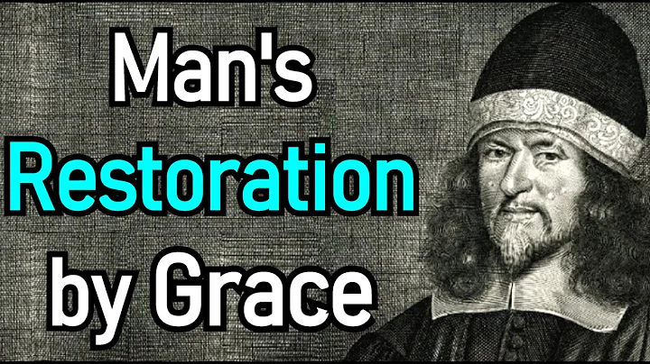 Man's Restoration by Grace - Puritan Thomas Goodwin