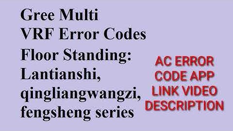 Gree Multi VRF Error Code Floor Standing Series update by All error code