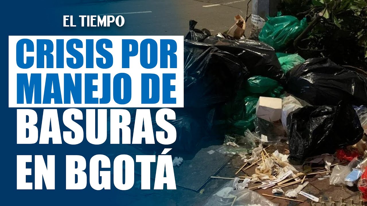 ¿Qué pasará con el servicio de recolección de basuras en Bogotá? | El ...