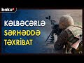 Kəlbəcərlə sərhəddə təxribat - BAKU TV (30.07.2022)