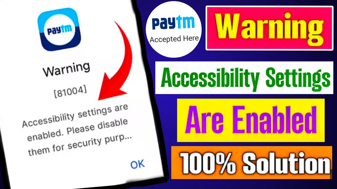 Paytm Accessibility settings are enabled. Please disable them for security purposes problem Solve
