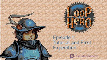 Learning Loop Hero - Ep. 1: Tutorial and First Expedition