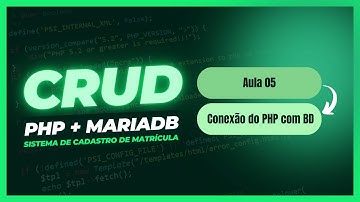 CRUD PHP (Sistema de Cadastro de Matrícula): Aula 05 - Conexão do PHP com Banco de Dados