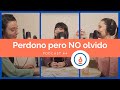 Perdono Pero No Olvido: Podcast #4 - Practica la Psicología Positiva