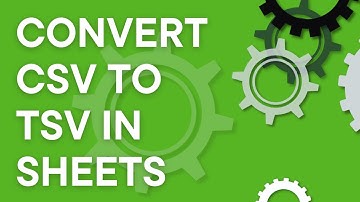 Need to convert .CSV to .TSV? How to do it for FREE with Google Sheets (2024)