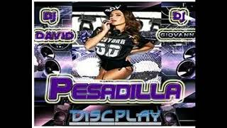 Electro 2022 Pesadilla Discplay EL Terrol Musical Dj David EL Menor & Dj Giovanny