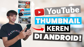 Cara Mudah Membuat Thumbnail di HP Android Menggunakan PixelLab | Youtuber Pemula 2022