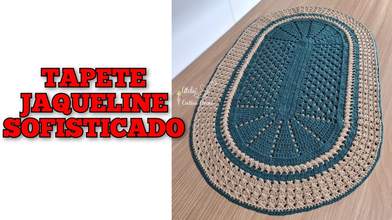 Passo a passo completo Tapete Jaqueline Sofisticado Minha Versão 