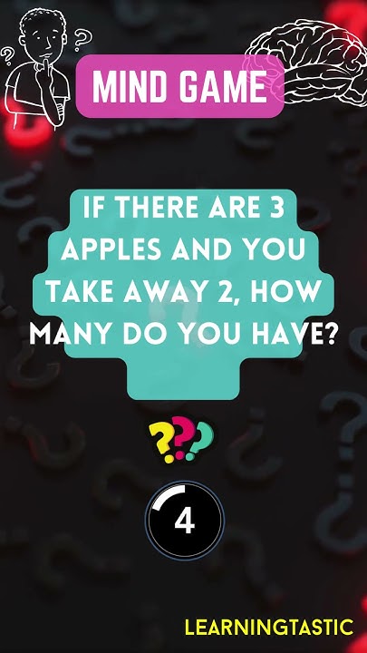 if-there-are-3-apples-and-you-take-away-2-how-many-do-you-have-mind