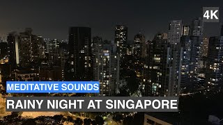 [4k] Meditative ASMR sounds: Rainy night in Singapore with a light thunderstorm