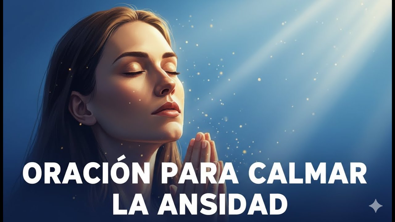 Oración Para Calmar la Ansiedad y Traer Paz - YouTube