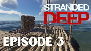 Stranded Deep Episode 3 Rafts Ready