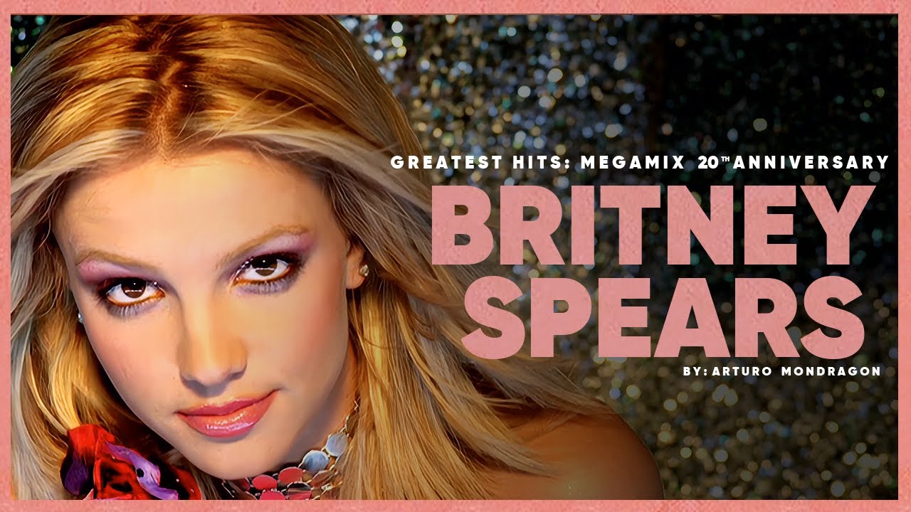 Britney Spears · Greatest Hits: Megamix 20th Anniversary (4K