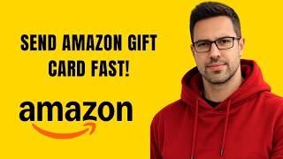 How to Send Amazon Gift Card to Someone Instantly (2026 Guide)