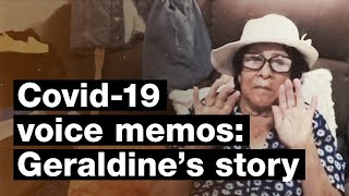 Covid-19 voice memos: Geraldine's story