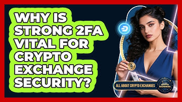 Why Is Strong 2FA Vital For Crypto Exchange Security? - All About Crypto Exchanges