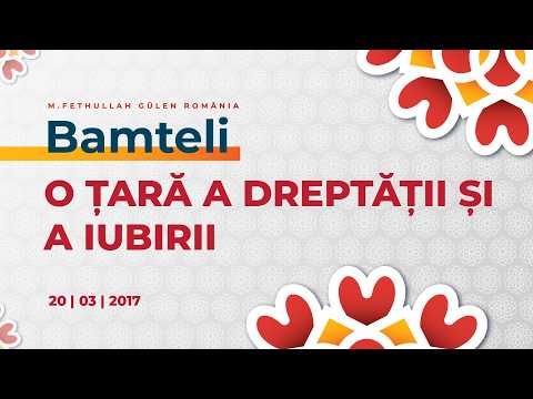 O ȚARĂ A DREPTĂȚII ȘI A IUBIRII | M. Fethullah Gülen | (20/03/2017)