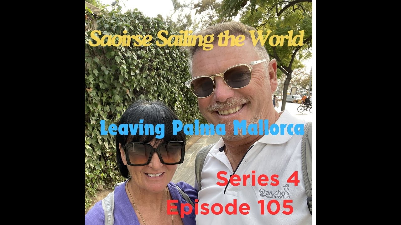 Saoirse STW ep 105 Season 4 Part 17 From Palma to Formentera