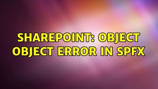 Sharepoint: object Object error in SPfx