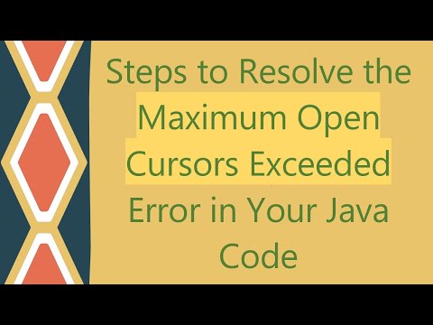 Steps to Resolve the Maximum Open Cursors Exceeded Error in Your Java Code
