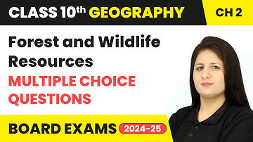 Forest and Wildlife Resources - Multiple Choice Questions | Class 10 Geography Chapter 2 | CBSE 2024
