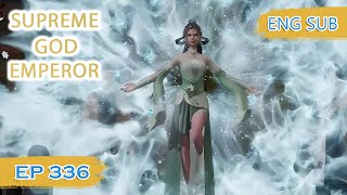 ENG SUB | Supreme God Emperor [EP336] english