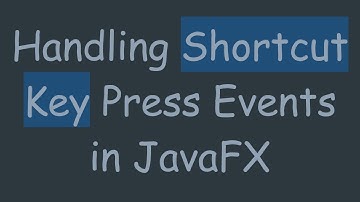 Handling Shortcut Key Press Events in JavaFX