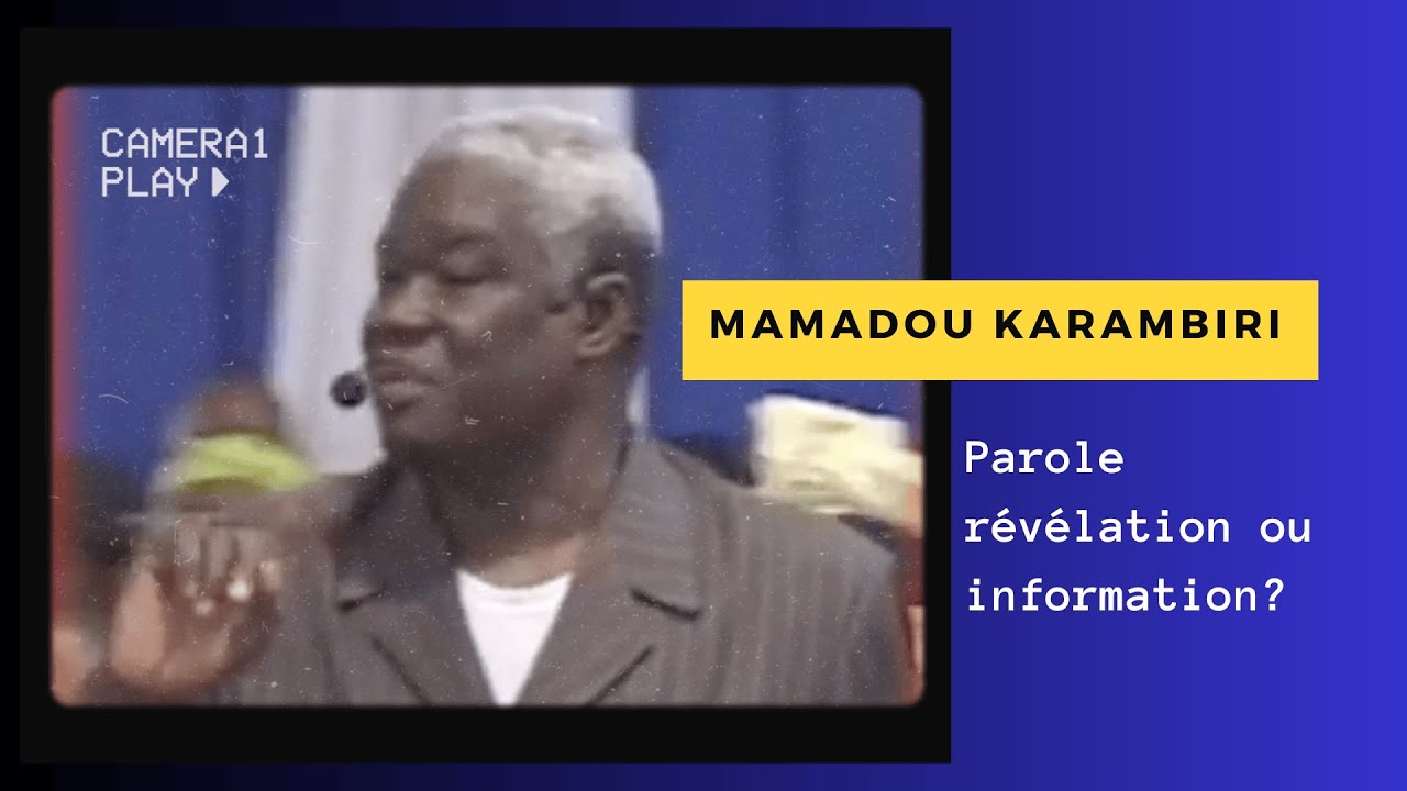 Mamadou Karambiri: Parole révélation ou information?