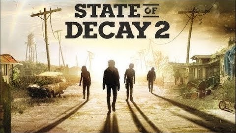 State of Decay 2 Gameplay Walkthrough Part12 (PC 4K) - No Commentary